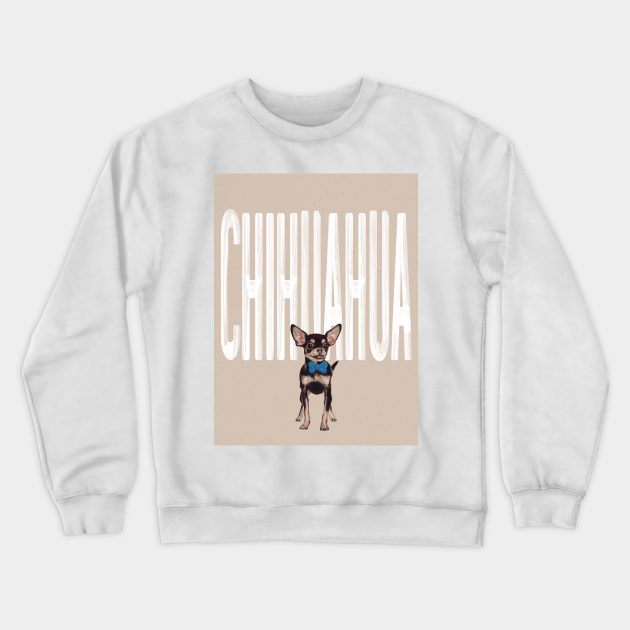 Chihuahua Dog Crewneck Sweatshirt by Art Designs